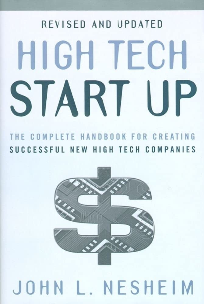 High Tech Start Up, Revised and Updated: The Complete Handbook For Creating …