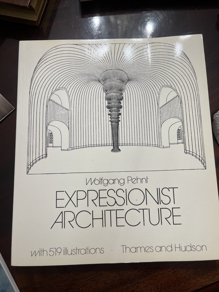 EXPRESSIONIST ARCHITECTURE By Wolfgang Pehnt *Excellent Condition*