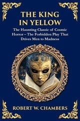 Robert W Chambers The King in Yellow (Paperback) Library of Alexandria