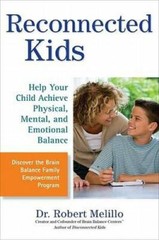Reconnected Kids: Help Your Child Achieve Physical, Mental, and Emot – VERY GOOD