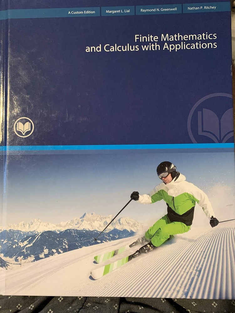 Finite Mathematics and Calculus with Applications – A Custom Edition