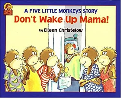 Don’t Wake up Mama! Reinforced Library Binding Eileen Christelow
