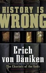 History Is Wrong – Paperback By Erich Von Daniken – GOOD