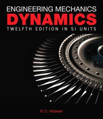 Engineering Mechanics Dynamics SI by Russell C. Hibbeler