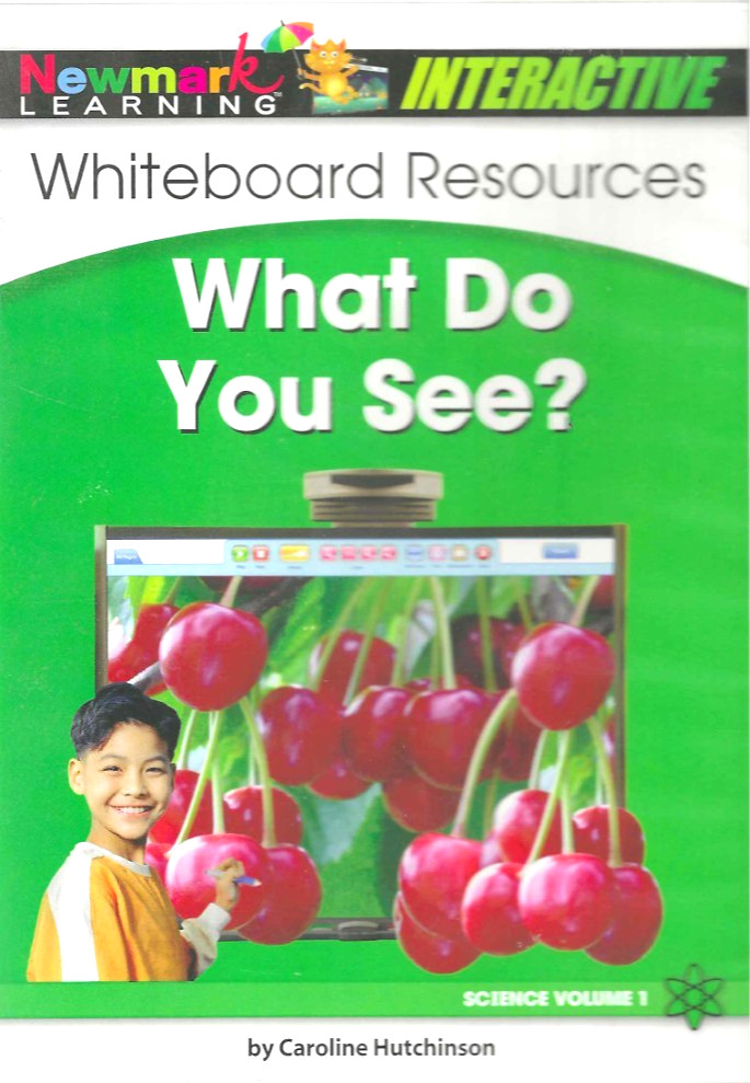 Interactive Whiteboard, What Do You See? NEW! Science Vol. 2 Newmark Learning