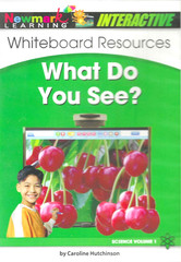 Interactive Whiteboard, What Do You See? NEW! Science Vol. 2 Newmark Learning