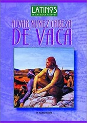 Alvar Nunez Cabeza de Vaca Library Binding Valerie Menard