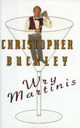 Wry Martinis – Hardcover By Buckley, Christopher – GOOD