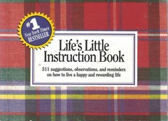 Life’s Little Instruction Book: 511 suggestions, observations, and reminders…