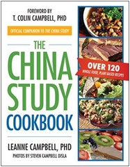 The China Study Cookbook: Over 120 Whole Food, Plant-Based Recipes by LeAnne…