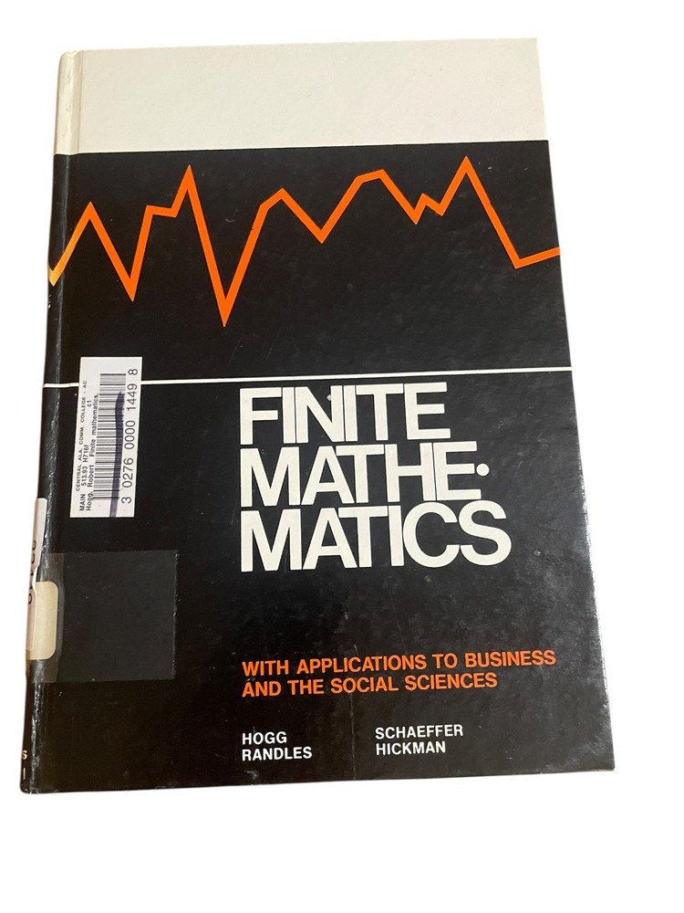 Finite Mathematics Hogg Randles Schaeffer Hickman 1974 Cummings Pub