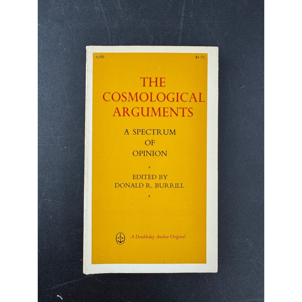 The Cosmological Arguments Donald R Burrill 1967 First Edition Anchor Books
