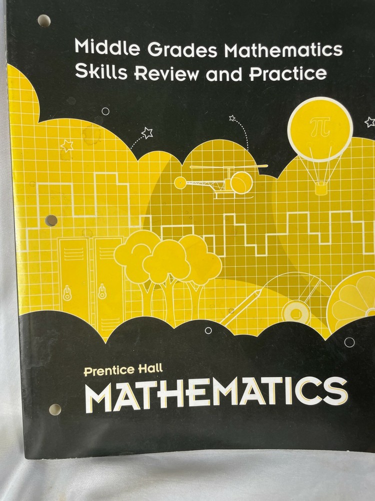 Prentice Hall Mathematics Middle Grades Mathematics skills and Review and Pract