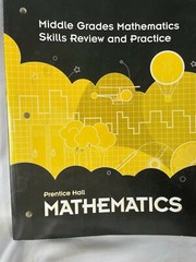 Prentice Hall Mathematics Middle Grades Mathematics skills and Review and Pract