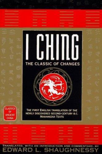 I Ching (Classics of Ancient China) by Edward Shaughnessy