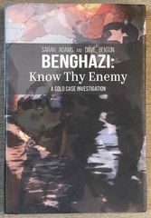 Benghazi: Know Thy Enemy, Sarah Adams, Dave Benton, HB/DJ 2022 1st Edition