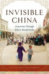 Invisible China : A Journey Through Ethnic Borderlands Paperback
