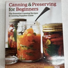 Canning and Preserving for Beginners: The Essential Canning Recipes and Cann…