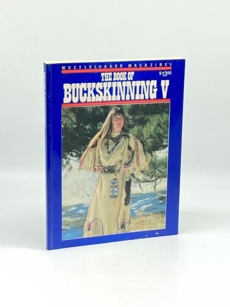 The Book of Buckskinning V Muzzleloader Magazine’s