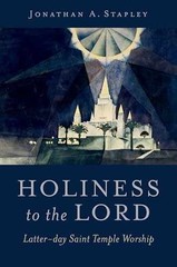 Holiness to the Lord: – Hardcover, by Stapley Jonathan A. – Very Good b