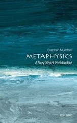 Metaphysics: A Very Short Introduction (Very Short Introductions) by Mumford, S