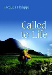 Called to Life by Philippe, Fr. Jacques