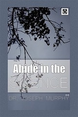 Abide in the Silence, Paperback by Murphy, Joseph, Brand New, Free shipping i…