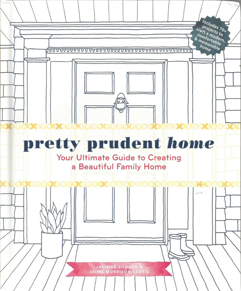 Pretty Prudent Home Ultimate Guide Creating a Beautiful Family Home + 70 DYI HC