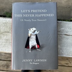 Let’s Pretend This Never Happened: (A Mostly True Memoir)” by Jenny Lawson LN HC