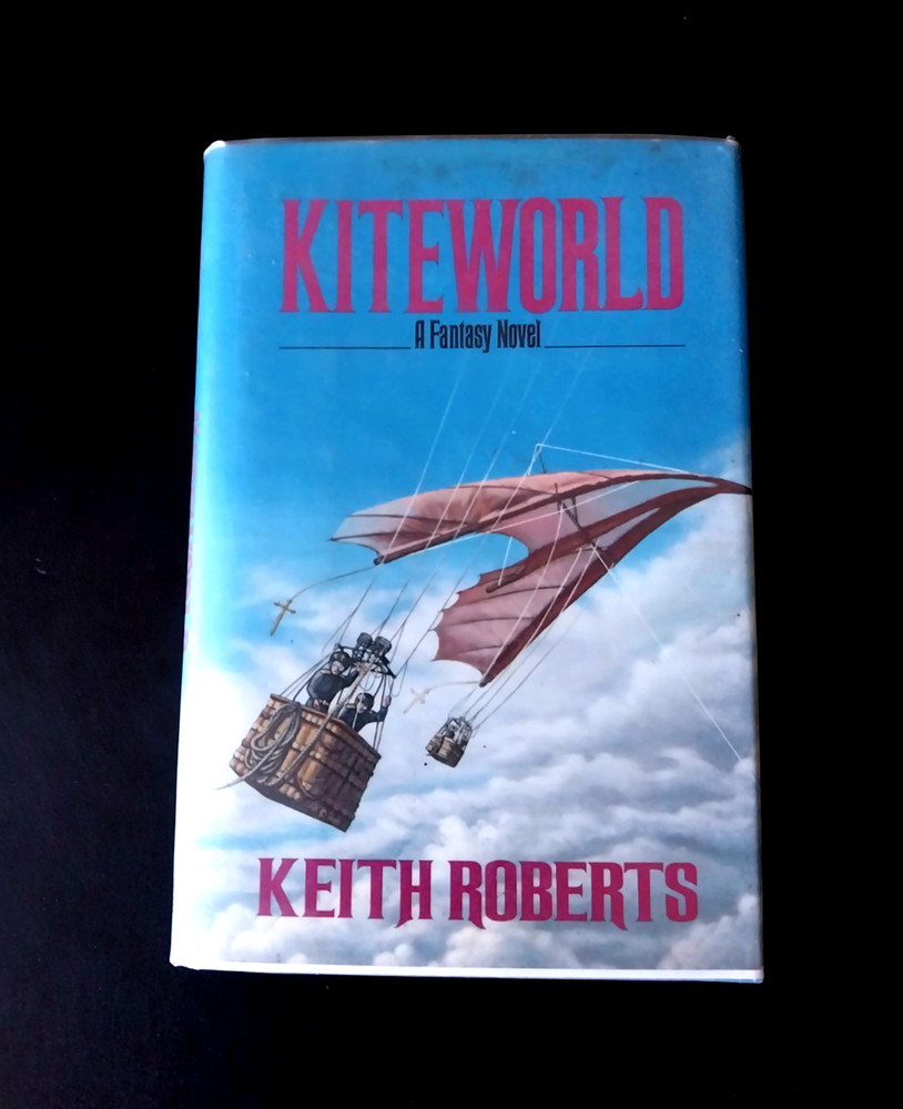 Keith Roberts – Kiteworld – Arbor House First US Edition First Printing 1986