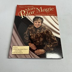 Nancy Cornwell’s More Polar Magic: Expanded Fleece Techniques 158 Pages
