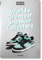 Sneaker Freaker. World’s Greatest Sneaker Collectors by Simon Wood: Used