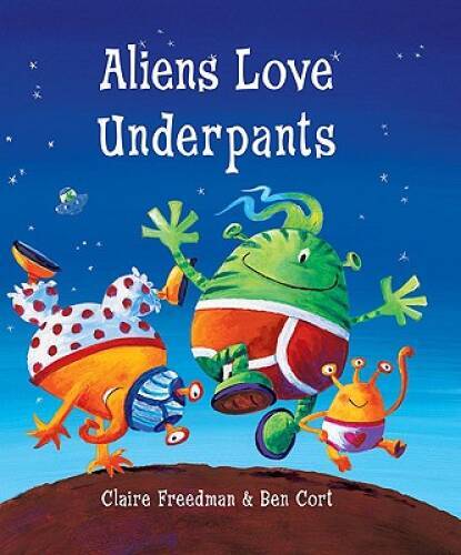 Aliens Love Underpants – Hardcover By Freedman, Claire – GOOD