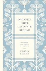 Organize First Decorate Second – VERY GOOD