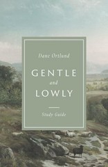 Gentle and Lowly Study Guide Paperback Dane Ortlund