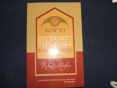 How to Interpret the Bible for Yourself – Paperback By Mayhue, Richard L – GOOD