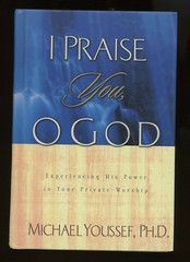 I Praise You O GOD Hard Cover Book by Michael Youssef, PH.D. 105 pages