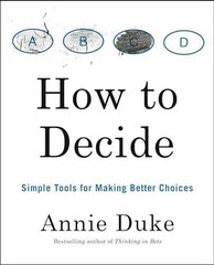 How to Decide: Simple Tools for Making – Paperback, by Duke Annie – Very Good o