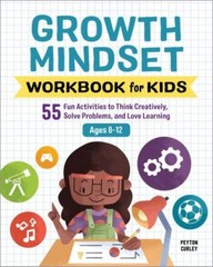 Growth Mindset Workbook for Kids: 55 Fun Activities to Think Creativ – New