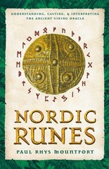 Nordic Runes: Understanding, Casting, and Interpreting the Ancient Viking Or…