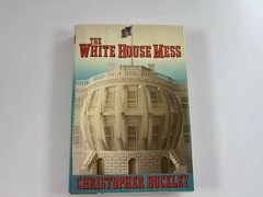 The White House Mess, Christopher Buckley, Hardcover, Vtg 80s Political Satire