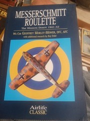 Messerschmitt Roulette : The Western Desert, 1941-42 by Geoffrey Morley-Mower…
