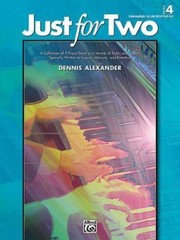 Just for Two, Bk 4: A Collection of 8 Piano Duets in a Variety of Styles and Mo