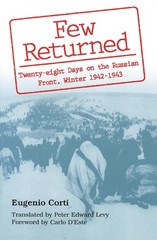 Few Returned: Twenty-eight Days on the Russian Front, Winter 1942-1943 (Volu…