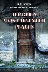 The World’s Most Haunted Places Library Binding Jeff Belanger