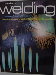 Modern Welding: Complete Coverage of the Welding Field in One Easy-to-Use Volume