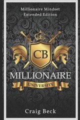 Millionaire University: Millionaire Mindset Extended Edition by Craig Beck (Engl