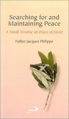 Searching for and Maintaining Peace : A Small Treatise on Peace of Heart, Pap…