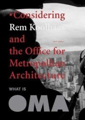 What Is Oma: Considering Rem Koolhaas And The Office For Metropolitan…