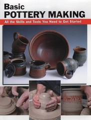 Basic Pottery Making: All the Skills and Tools You Need to Get Started (How …